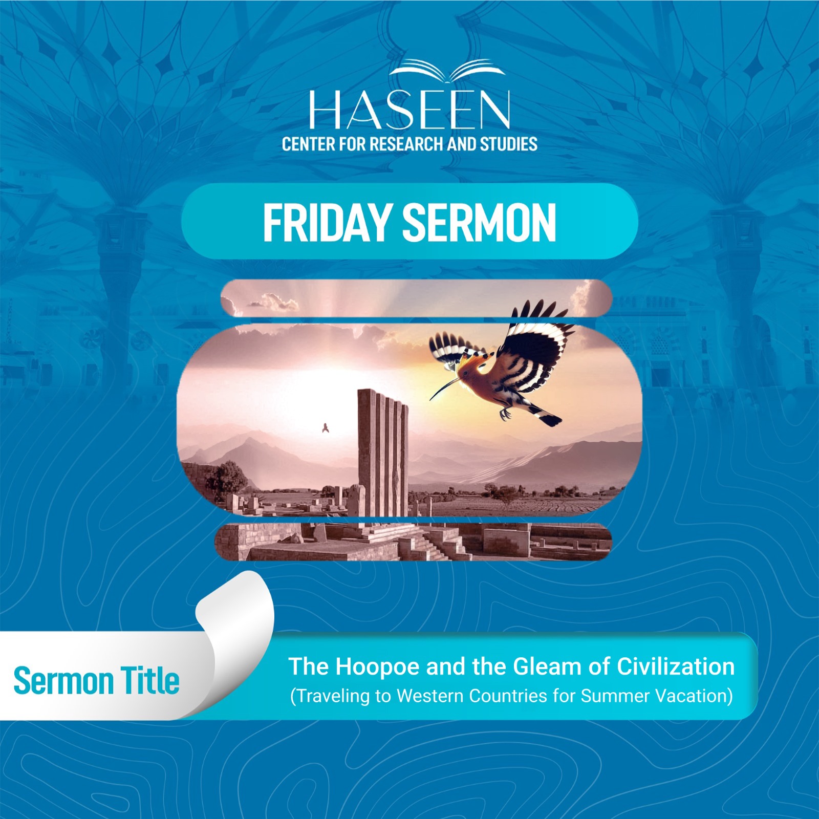 Title of the Sermon: The Hoopoe and the Gleam of Civilization (Traveling to Western Countries for Summer Vacation)