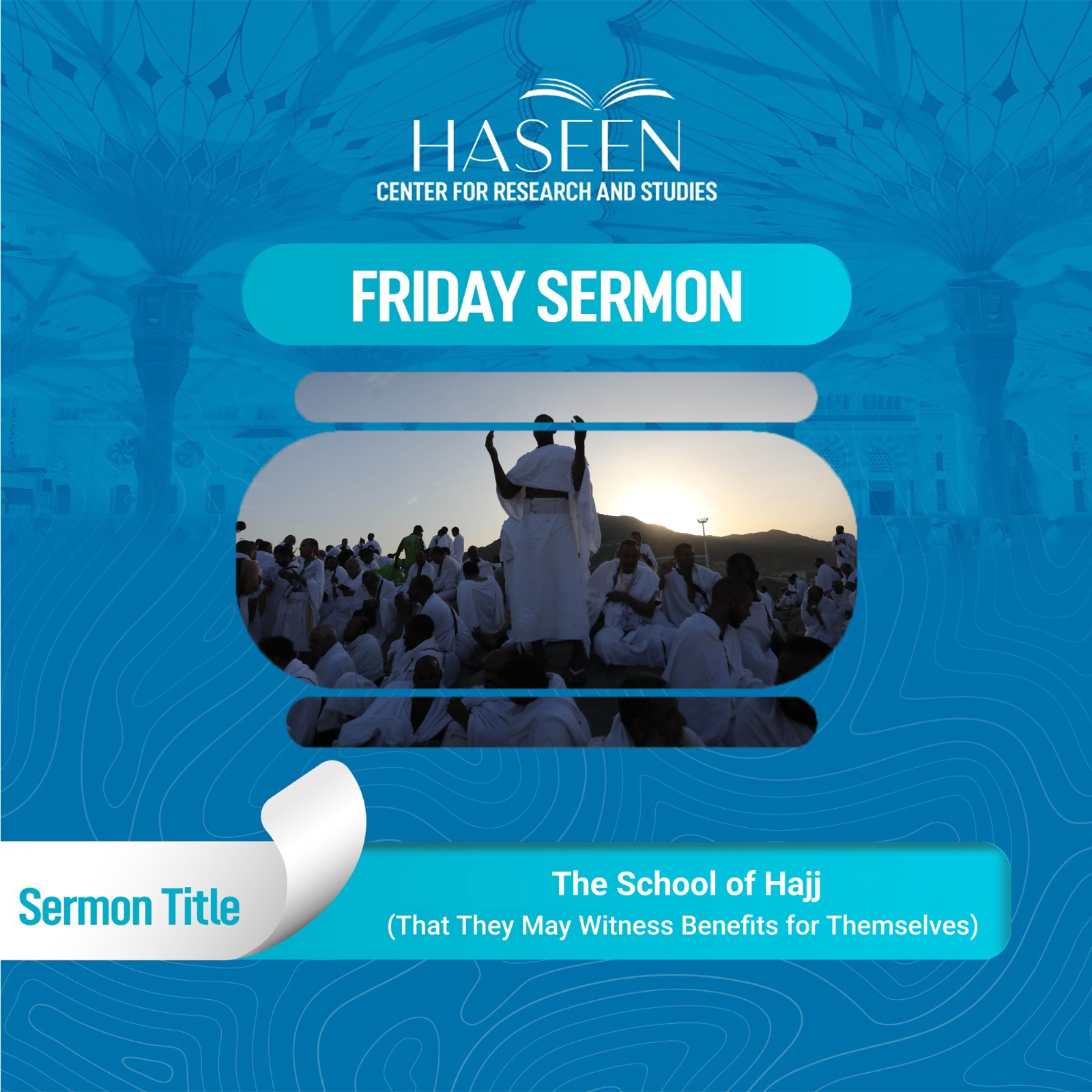 Title of the Sermon: The School of Hajj (That They May Witness Benefits for Themselves)