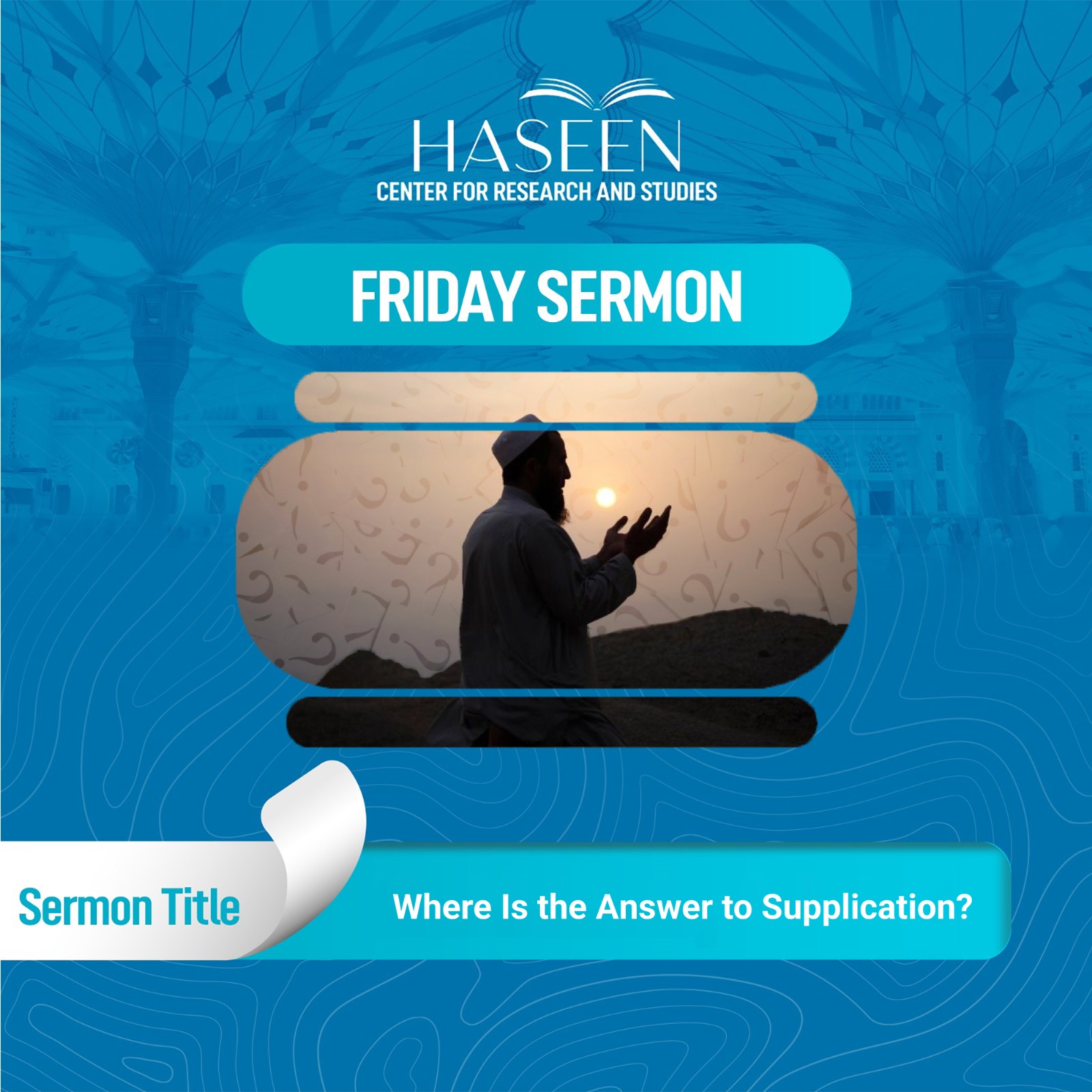 Title of the Sermon: Where Is the Answer to Supplication?