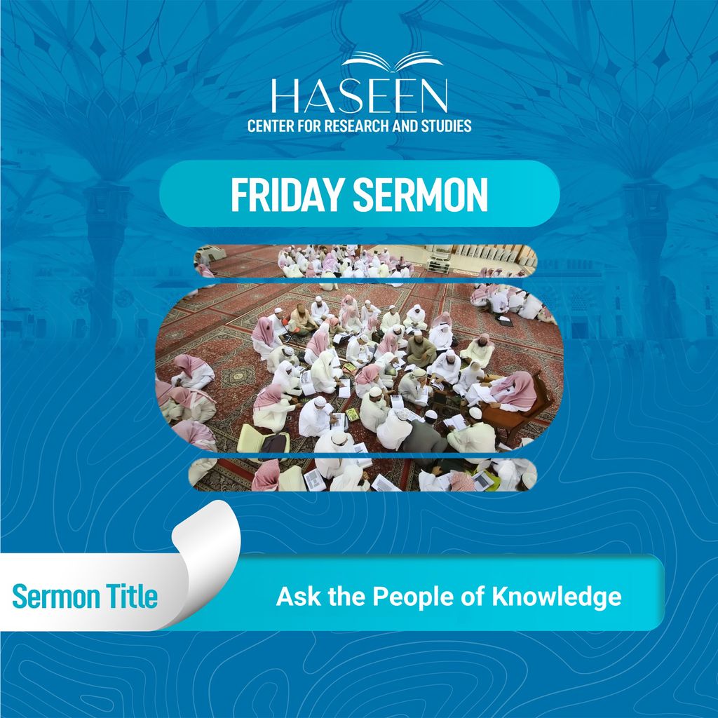 Title of the sermon: “Ask the People of Knowledge.”